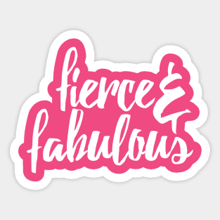 Fierce and Fabulous Sticker